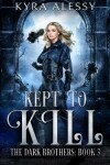 Book cover for Kept to Kill