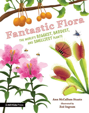 Book cover for Fantastic Flora: The World’s Biggest, Baddest, and Smelliest Plants