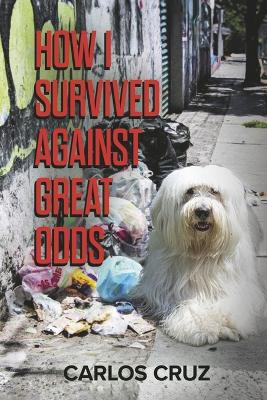 Book cover for How I Survived Against Great Odds