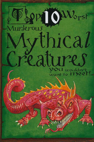 Cover of Murderous Mythical Creatures You Wouldn't Want to Meet!