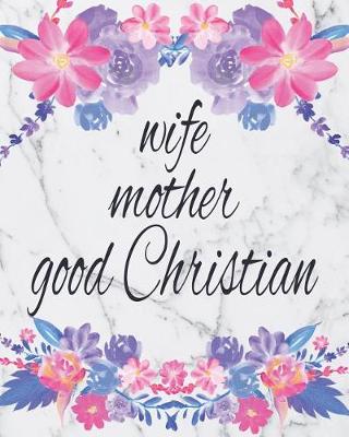 Book cover for Wife Mother Good Christian