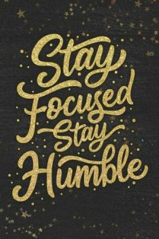 Cover of Stay Focused Stay Humble