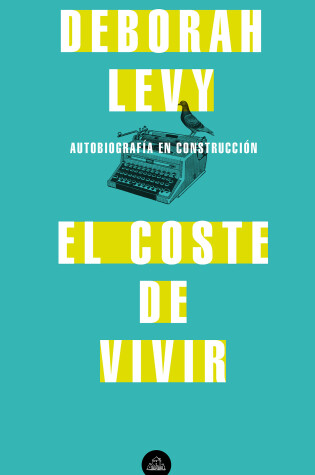 Cover of El coste de vivir: Autobiografía en construcción / The Cost of Living: A Working Autobiography