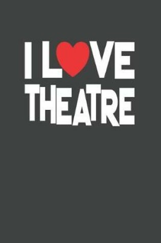 Cover of I Love Theatre