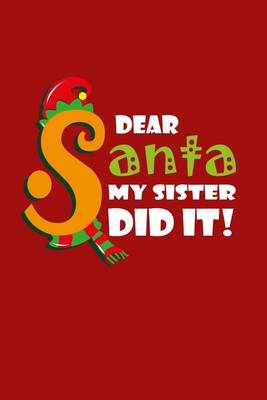 Cover of Dear Santa, My Sister Did It