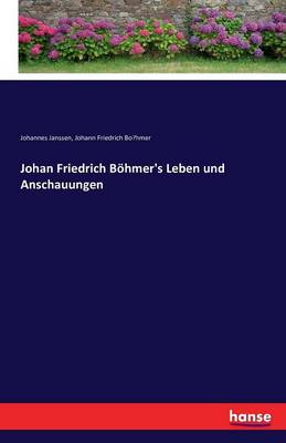 Book cover for Johan Friedrich Böhmer's Leben und Anschauungen