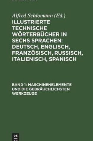 Cover of Maschinenelemente Und Die Gebrauchlichsten Werkzeuge