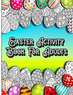 Book cover for Easter Activity Book For Adults