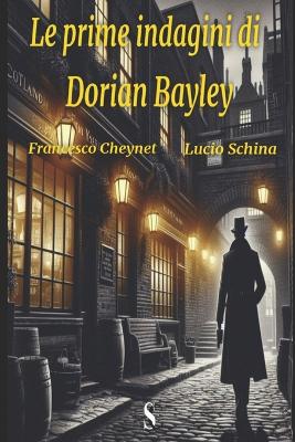 Book cover for Le prime indagini di Dorian Bayley