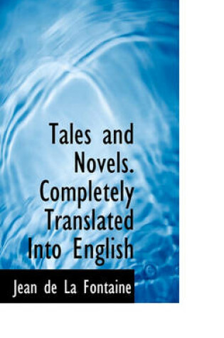 Cover of Tales and Novels. Completely Translated Into English