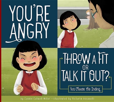 Book cover for You're Angry: Throw a Fit or Talk It Out?