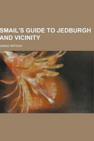 Cover of Smail's Guide to Jedburgh and Vicinity