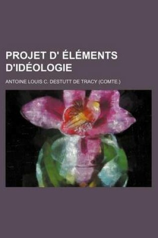 Cover of Projet D' Elements D'Ideologie