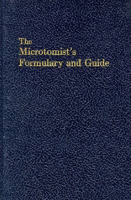 Cover of The Microtomist's Formulary and Guide