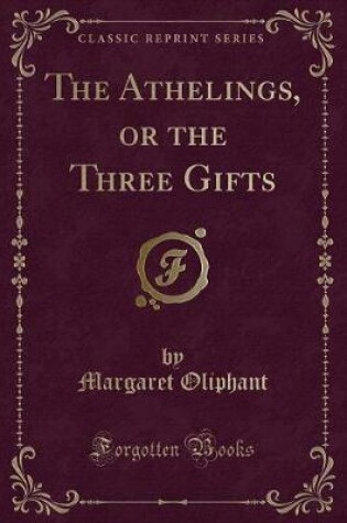 Cover of The Athelings, or the Three Gifts (Classic Reprint)