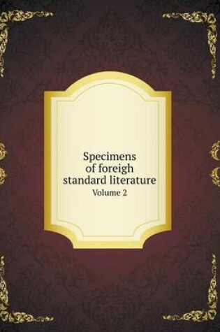 Cover of Specimens of foreigh standard literature Volume 2