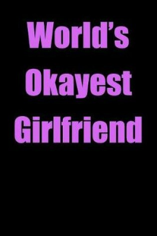 Cover of World's Okayest Girlfriend