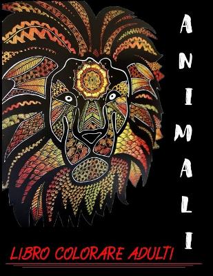 Book cover for Animali Libro Colorare Adulti