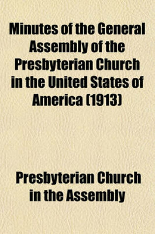 Cover of Minutes of the General Assembly of the Presbyterian Church in the United States of America (1913)