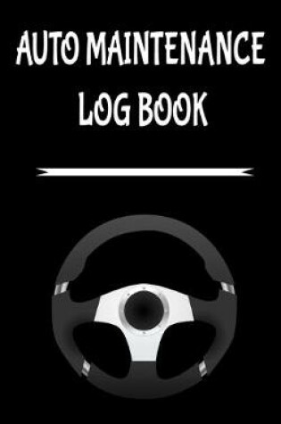 Cover of Auto Maintenance Log Book