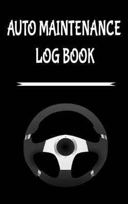 Book cover for Auto Maintenance Log Book