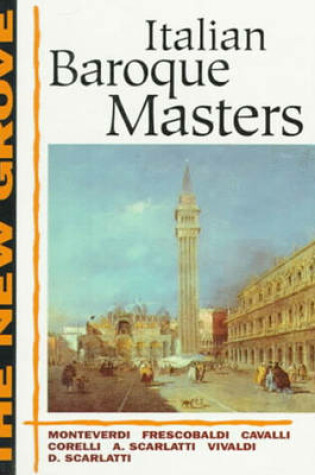 Cover of The New Grove Italian Baroque Masters