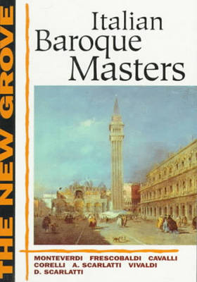 Book cover for The New Grove Italian Baroque Masters