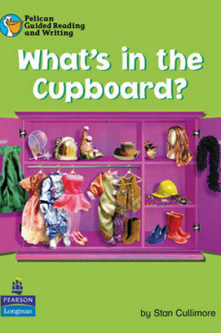 Cover of Pelican Guided Reading and Writing What's in the Cupboard Pack Pack of 6 Resource Books and 1 Teachers Book