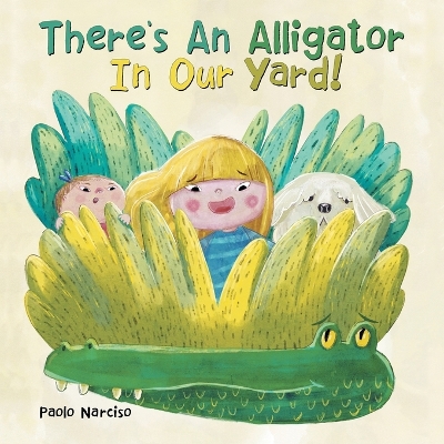 Book cover for There's An Alligator In Our Yard!