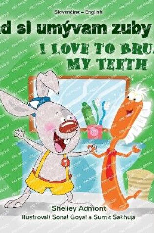 Cover of I Love to Brush My Teeth (Slovak English Bilingual Book for Kids)