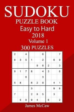 Cover of 300 Easy to Hard Sudoku Puzzle Book 2018