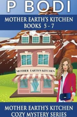 Cover of Mother Earths Kitchen Series Books 5-7
