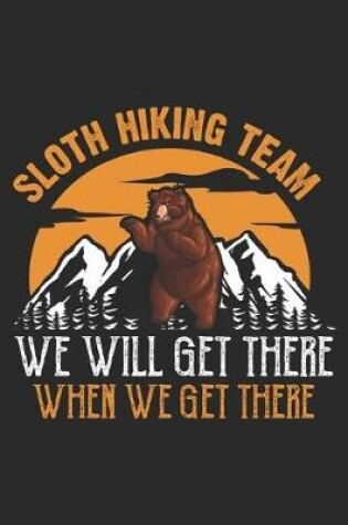 Cover of Sloth Hiking Team We will there when we get there