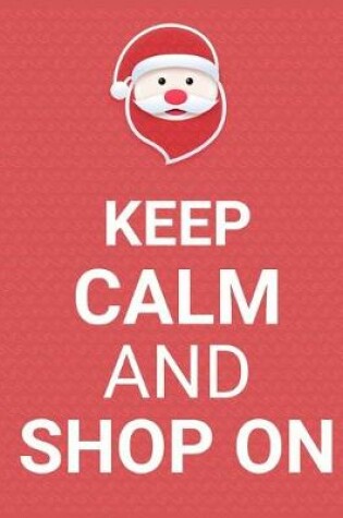Cover of Keep Calm And Shop on