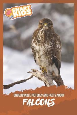 Book cover for Unbelievable Pictures and Facts About Falcons