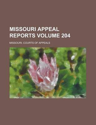 Book cover for Missouri Appeal Reports Volume 204