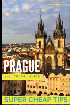 Book cover for Super Cheap Prague 2019 Travel Guide