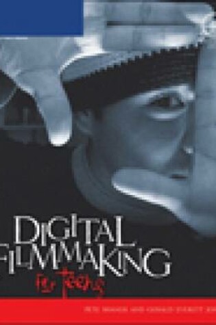 Cover of Digital Filmmaking for Teens