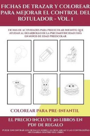 Cover of Colorear para pre-infantil (Fichas de trazar y colorear para mejorar el control del rotulador - Vol 1)