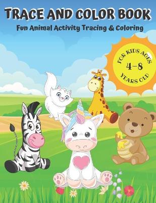Cover of Trace and Color Animals Book for Kids Ages 4-8
