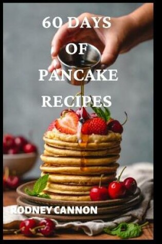 Cover of 60 Days Of Pancake Recipes