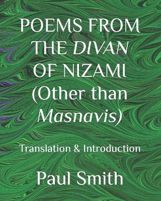 Book cover for POEMS FROM THE DIVAN OF NIZAMI (Other than Masnavis)