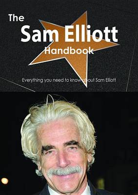 Book cover for The Sam Elliott Handbook - Everything You Need to Know about Sam Elliott