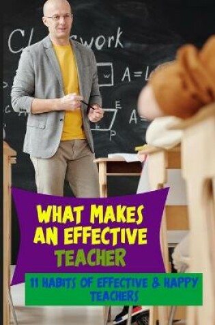 Cover of What Makes An Effective Teacher