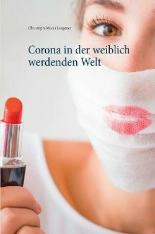 Cover of Corona in der weiblich werdenden Welt