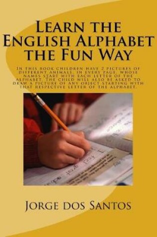 Cover of Learn the English Alphabet the Fun Way
