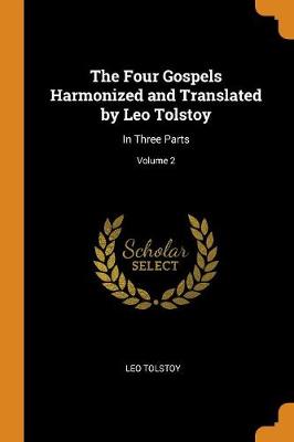 Book cover for The Four Gospels Harmonized and Translated by Leo Tolstoy