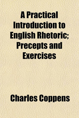 Book cover for A Practical Introduction to English Rhetoric; Precepts and Exercises
