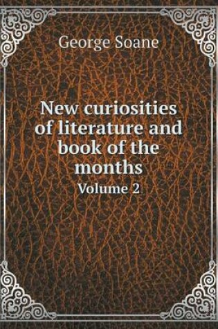 Cover of New curiosities of literature and book of the months Volume 2