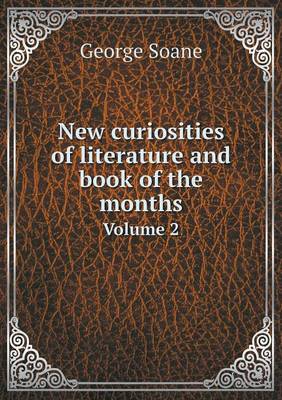 Book cover for New curiosities of literature and book of the months Volume 2